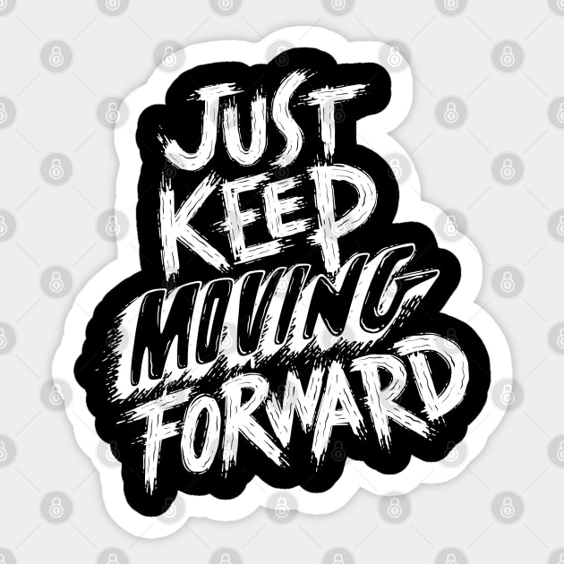 Just Keep Moving Forward Sticker by Litehouse Tees